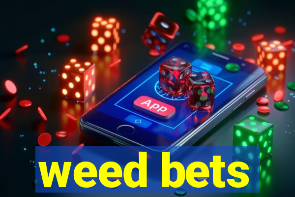 weed bets